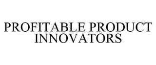 PROFITABLE PRODUCT INNOVATORS trademark