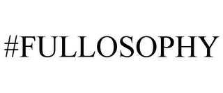 #FULLOSOPHY trademark