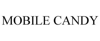 MOBILE CANDY trademark