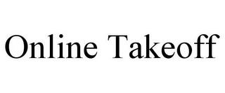 ONLINE TAKEOFF trademark