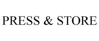 PRESS & STORE trademark