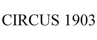 CIRCUS 1903 trademark