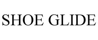 SHOE GLIDE trademark