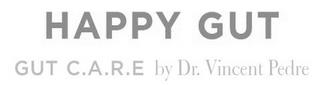 HAPPY GUT GUT C.A.R.E BY DR. VINCENT PEDRE trademark