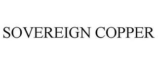 SOVEREIGN COPPER trademark