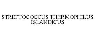 STREPTOCOCCUS THERMOPHILUS ISLANDICUS trademark