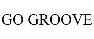 GO GROOVE trademark