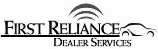 FIRST RELIANCE DEALER SERVICES trademark