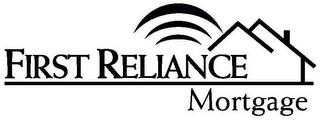 FIRST RELIANCE MORTGAGE trademark