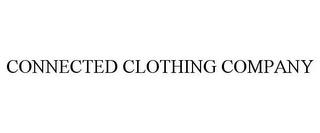 CONNECTED CLOTHING COMPANY trademark