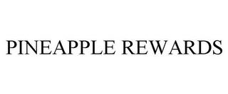 PINEAPPLE REWARDS trademark