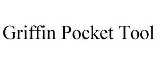 GRIFFIN POCKET TOOL trademark