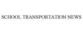 SCHOOL TRANSPORTATION NEWS trademark