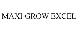 MAXI-GROW EXCEL trademark