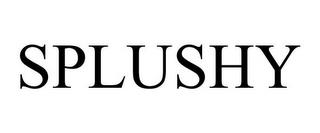 SPLUSHY trademark