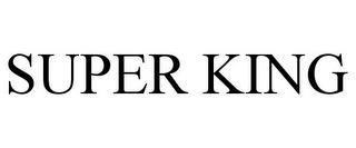 SUPER KING trademark