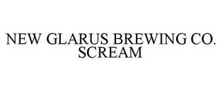 NEW GLARUS BREWING CO. SCREAM trademark