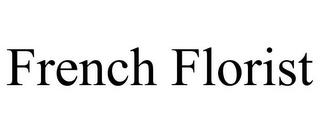 FRENCH FLORIST trademark