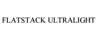 FLATSTACK ULTRALIGHT trademark