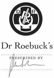 DR ROEBUCK'S PRESCRIBED BY D R trademark