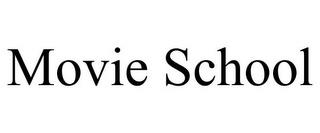 MOVIE SCHOOL trademark