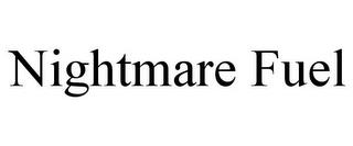 NIGHTMARE FUEL trademark