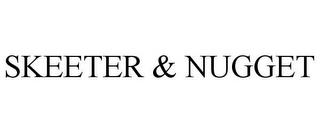 SKEETER & NUGGET trademark