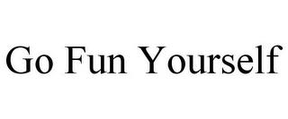 GO FUN YOURSELF trademark