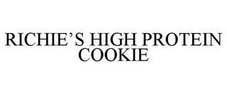 RICHIE'S HIGH PROTEIN COOKIE trademark