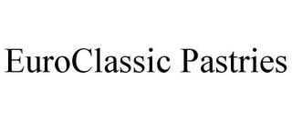 EUROCLASSIC PASTRIES trademark