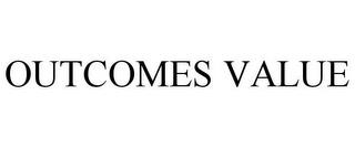 OUTCOMES VALUE trademark