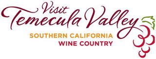 VISIT TEMECULA VALLEY SOUTHERN CALIFORNIA WINE COUNTRY trademark