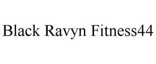 BLACK RAVYN FITNESS44 trademark