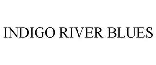 INDIGO RIVER BLUES trademark