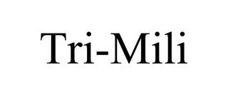 TRI-MILI trademark