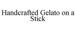 HANDCRAFTED GELATO ON A STICK trademark