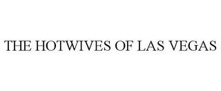 THE HOTWIVES OF LAS VEGAS trademark