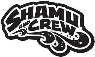 SHAMU AND CREW trademark