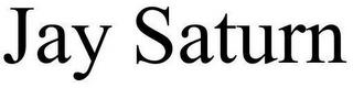 JAY SATURN trademark