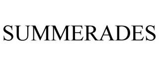 SUMMERADES trademark