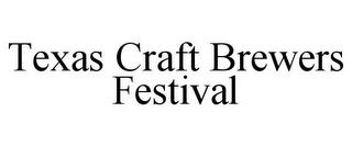 TEXAS CRAFT BREWERS FESTIVAL trademark