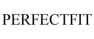 PERFECTFIT trademark