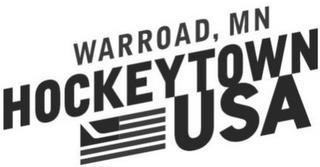 WARROAD, MN HOCKEYTOWN USA trademark