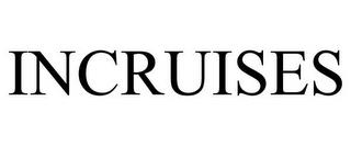 INCRUISES trademark