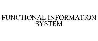 FUNCTIONAL INFORMATION SYSTEM trademark