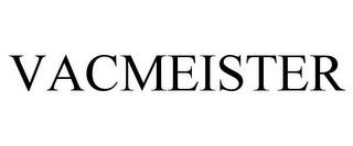 VACMEISTER trademark