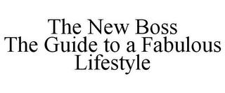 THE NEW BOSS THE GUIDE TO A FABULOUS LIFESTYLE trademark