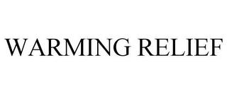 WARMING RELIEF trademark