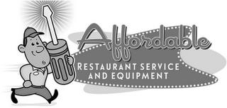 AFFORDABLE RESTAURANT SERVICE AND EQUIPMENT trademark