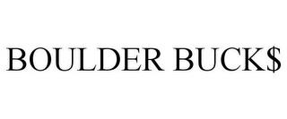 BOULDER BUCK$ trademark